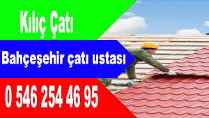 Bahçeşehir çatı ustası